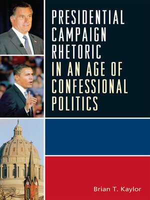 cover image of Presidential Campaign Rhetoric in an Age of Confessional Politics